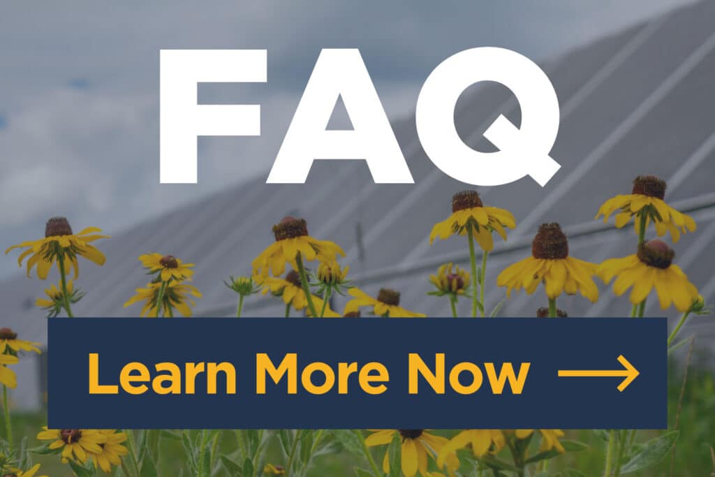 FAQ - Learn More Now, Background has yellow flowers in front of solar panel at a solar farm